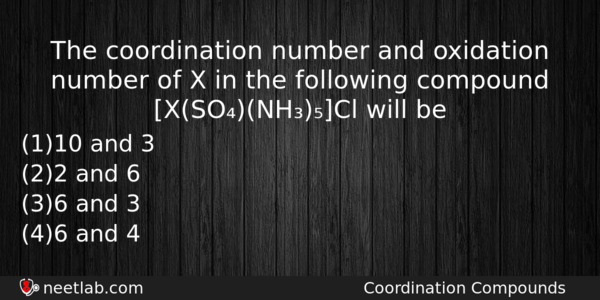 The Coordination Number And Oxidation Number Of X In The Chemistry Question 