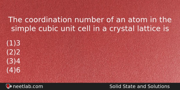 The Coordination Number Of An Atom In The Simple Cubic Chemistry Question 