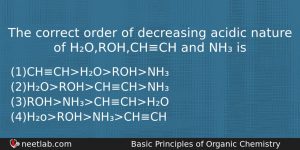 The Correct Order Of Decreasing Acidic Nature Of Horohchch And Chemistry Question