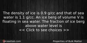 The Density Of Ice Is 09 Gcc And That Of Physics Question