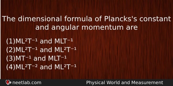 The Dimensional Formula Of Planckss Constant And Angular Momentum Are Physics Question 