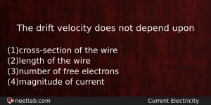 The Drift Velocity Does Not Depend Upon Physics Question