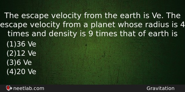 The Escape Velocity From The Earth Is Ve The Escape Physics Question 