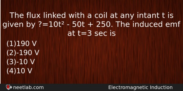 The Flux Linked With A Coil At Any Intant T Physics Question 