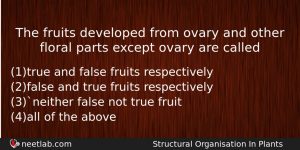 The Fruits Developed From Ovary And Other Floral Parts Except Biology Question