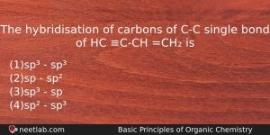 The Hybridisation Of Carbons Of Cc Single Bond Of Hc Chemistry Question