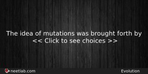 The Idea Of Mutations Was Brought Forth By Biology Question
