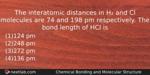 The Interatomic Distances In H And Cl Molecules Are 74 Chemistry Question