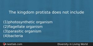 The Kingdom Protista Does Not Include Biology Question