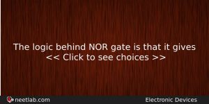 The Logic Behind Nor Gate Is That It Gives Physics Question