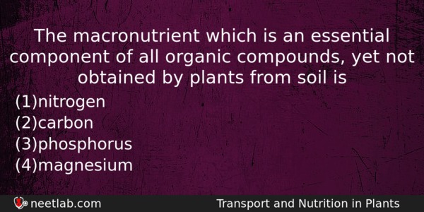 The Macronutrient Which Is An Essential Component Of All Organic Biology Question 