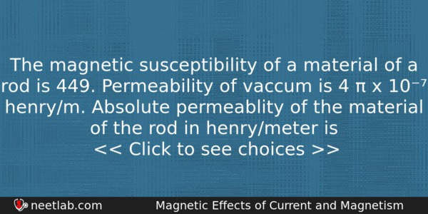 The Magnetic Susceptibility Of A Material Of A Rod Is Physics Question 