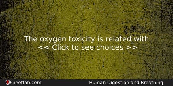 The Oxygen Toxicity Is Related With Biology Question 