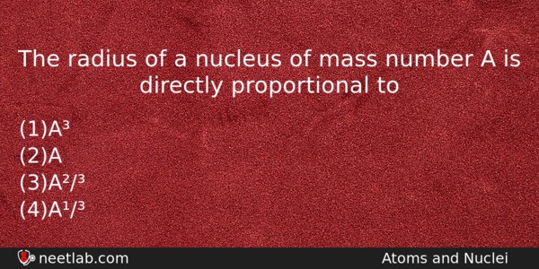 The Radius Of A Nucleus Of Mass Number A Is Physics Question 