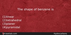 The Shape Of Benzene Is Chemistry Question