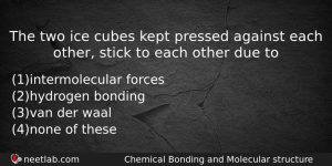 The Two Ice Cubes Kept Pressed Against Each Other Stick Chemistry Question