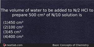 The Volume Of Water To Be Added To N2 Hcl Chemistry Question