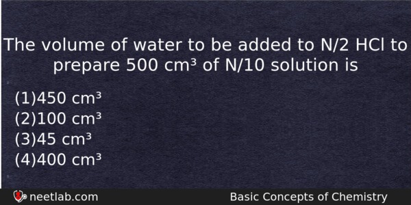 The Volume Of Water To Be Added To N2 Hcl Chemistry Question 