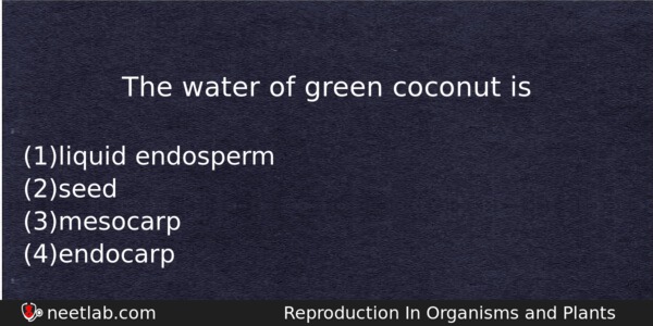 The Water Of Green Coconut Is Biology Question 