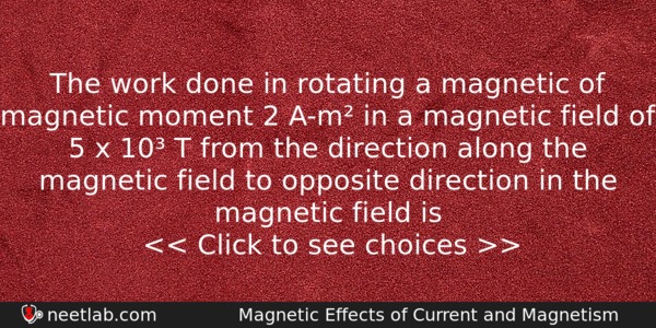 The Work Done In Rotating A Magnetic Of Magnetic Moment Physics Question 