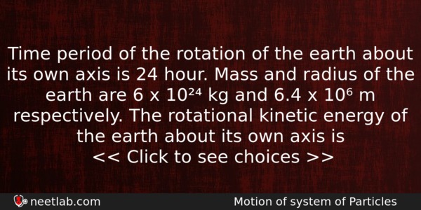 Time Period Of The Rotation Of The Earth About Its Physics Question 