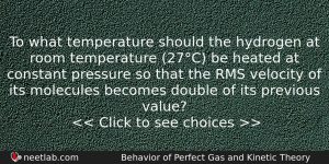 To What Temperature Should The Hydrogen At Room Temperature 27c Physics Question