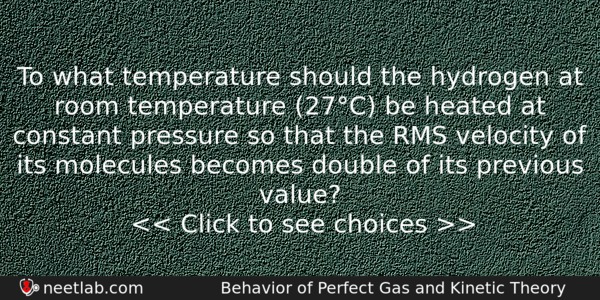 To What Temperature Should The Hydrogen At Room Temperature 27c Physics Question 