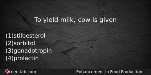 To Yield Milk Cow Is Given Biology Question