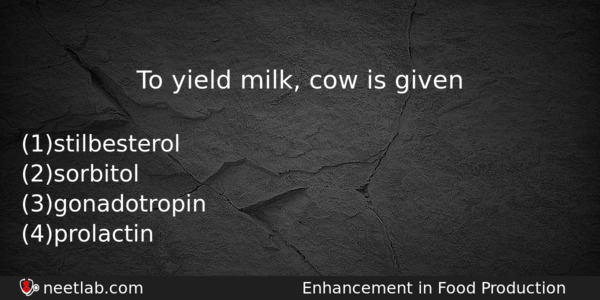 To Yield Milk Cow Is Given Biology Question 