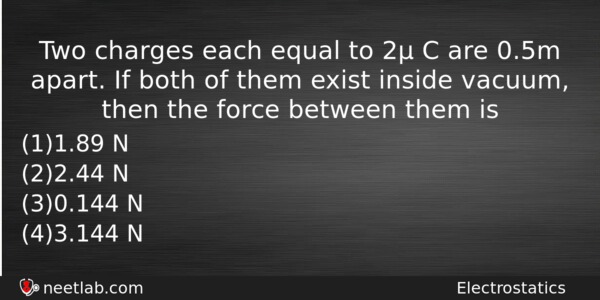 Two Charges Each Equal To 2 C Are 05m Apart Physics Question 
