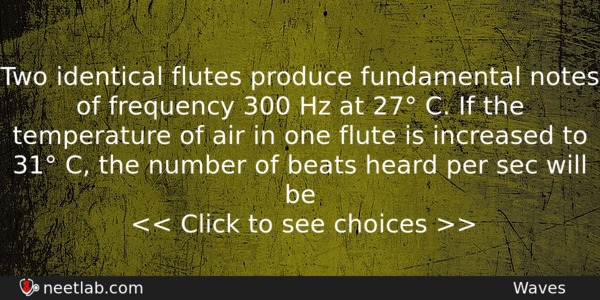 Two Identical Flutes Produce Fundamental Notes Of Frequency 300 Hz Physics Question 