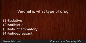 Veronal Is What Type Of Drug Chemistry Question