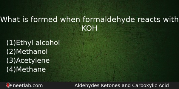 What Is Formed When Formaldehyde Reacts With Koh Chemistry Question 