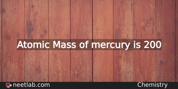 What is the Atomic Mass of mercury - NEETLab