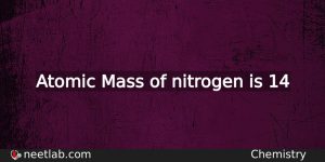 What Is The Atomic Mass Of Nitrogen Chemistry