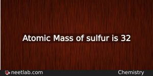 What Is The Atomic Mass Of Sulfur Chemistry