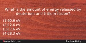 What Is The Amount Of Energy Released By Deuterium And Physics Question
