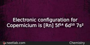 What Is The Electronic Configuration For Copernicium Chemistry