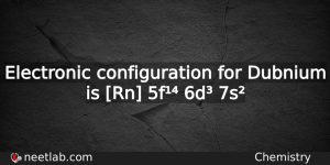 What Is The Electronic Configuration For Dubnium Chemistry
