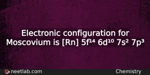 What Is The Electronic Configuration For Moscovium Chemistry