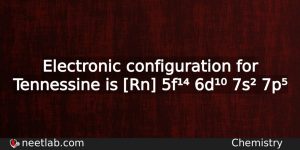 What Is The Electronic Configuration For Tennessine Chemistry
