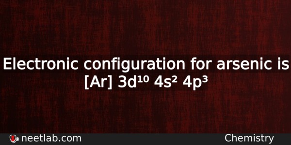 What Is The Electronic Configuration For Arsenic Chemistry