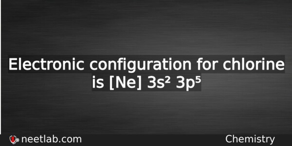 What Is The Electronic Configuration For Chlorine Chemistry