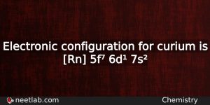 What Is The Electronic Configuration For Curium Chemistry