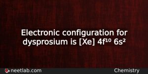 What Is The Electronic Configuration For Dysprosium Chemistry