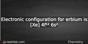 What Is The Electronic Configuration For Erbium Chemistry