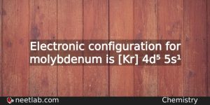 What Is The Electronic Configuration For Molybdenum Chemistry