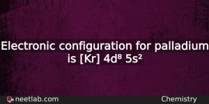What Is The Electronic Configuration For Palladium Chemistry