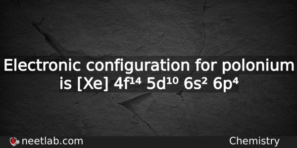 What Is The Electronic Configuration For Polonium Chemistry