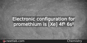 What Is The Electronic Configuration For Promethium Chemistry
